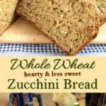 a pinterest image for whole wheat zucchini bread