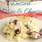 a dessert macaroni and cheese image for pinterest with text overlay