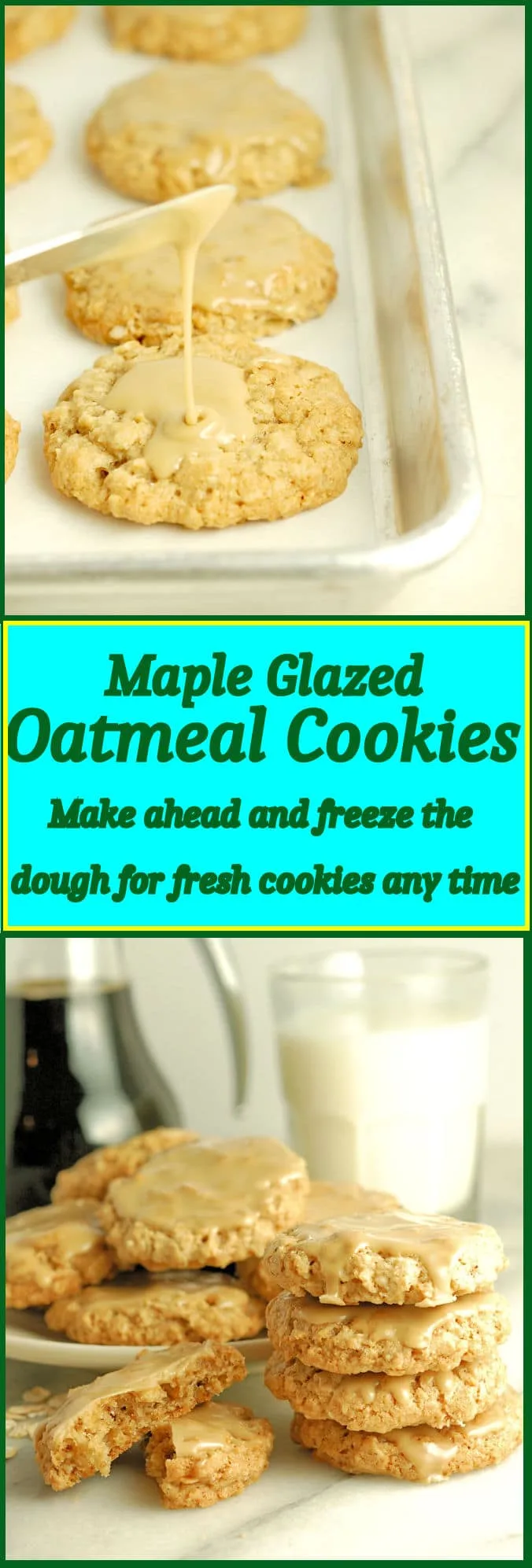 The best chewy oatmeal cookie you'll ever taste - with a thin coating of real Maple Glaze. Make the dough ahead and freeze for fresh cookies any time.