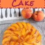 a pinterest image for peach upside down cake with text overlay