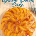 a pinterest image for peach upside down cake with text overlay