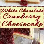 a pinterest image for white chocolate cranberry cheesecake with text overlay