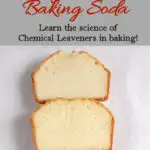 slices of cake with text overlay Baking Powder & Baking Soda learn the science of chemical leaveners in baking