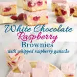 a pinterest image showing various shots of white chocolate raspberry brownies with text overlay
