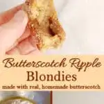 a pinterest image for butterscotch ripple blondies with text overlay