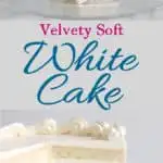 An image of a slice of white cake and below it a 1/2 cake on a glass cake stand. Text overlay in pink and blue says Velvety Soft White Cake