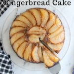 a pinterest image for pear gingerbread upside down cake with text overlay.