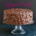 a pinterest image for chocolate layer cake