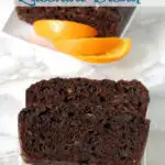 a pinterest image for chocolate orange zucchini bread