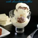 a pinterest image for white chocolate ice cream with chocolate truffles