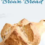 a pinterest image with text overlay for irish brown bread