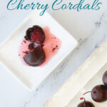 a pinterest image for cherry cordials with text overlay.