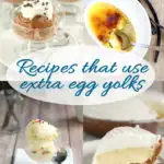 a pinterest image for recipes that use extra egg yolks