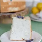 an image of lavender lemon angel food cake for pinterest with text overlay