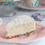 a pinterest image for coconut cheesecake with text overlay,